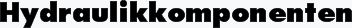 Hydraulikkomponenten